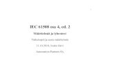 IEC 61508 osa 4, ed - Automaatioseura · 2016. 8. 15. · 1 IEC 61508 osa 4, ed. 2 Määritelmät ja lyhenteet Tärkeimpiä ja uusia määritelmiä 11.10.2010, Jouko Järvi Automation