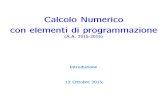Calcolo Numerico con elementi di programmazionepasca/corso/slides/calcolo...Calcolo di erenziale (in particolare, studio di funzioni, funzioni elemen-tari, integrazione e derivazione
