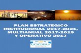 PLAN ESTRATÉGICO INSTITUCIONAL 2017-2021, · Estratégico Institucional 2017-2021, el Plan Operativo Multianual 2017-2019 y Plan Operativo Anual 2017, que, con las acciones contenidas
