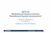 INF5120 ”Modellbasert Systemutvikling” ”Modelbased System development” · Deadline Nov 10, 2008 S1(3) S3(1) S2(2) S4 S5 Sx – Submission version x Bx – Beta version x B1