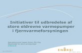 Initiativer til udbredelse af store eldrevne varmepumper i … Energistyrelsen Jørgen Risom.pdf · 2018. 12. 21. · Mio. Kr. 2015 2016 2017 I alt - VP rejsehold 4,0 4,0 4,0 12,0