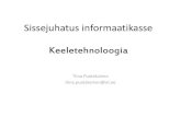 Sissejuhatus informaatikasse Keeletehnoloogia · 2013. 10. 10. · Mõisted Arvutilingvistika (AL) (computational linguistics) on loomuliku keele automaattöötlusega tegelev keeleteaduse