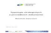 Typologie strategických a prováděcích dokumentů - MMR€¦ · Zásady 2 Prognóza 2 Dlouhodobý záměr 2 Koncepční záměr 1 Koncepce strategie 1 Strategická koncepce 1 Dlouhodobý