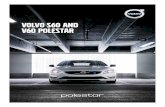 Volvo S60 and V60 PolestarVOLVO S60 and V60 POLESTAR 5Everything we do, we do for perfection. パフォーマンスカーとは何か、そのドライビングとは何か。私たちはその