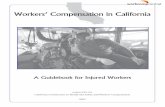 Workers™ Compensation in California...Chapter 5, “Permanent Disability Benefits” Chapter 6, “Vocational Rehabilitation Benefits” Because this guidebook cannot cover all possible