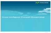 Como configurar Firewall (Kaspersky) 1 / 9 de...2 / 9 Cómo configurar Firewall (Kaspersky) El firewall presenta las siguientes funcionalidades: 1. Inicio Consola de Seguridad incorpora