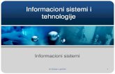 Informacioni sistemi i tehnologije Informacioni sistemi •Ulaz prikuplja podatke iz organizacije i okruženja •Obrada skladišti i transformišu podatke u smislene i razumljive