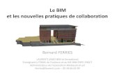 Le BIM et les nouvelles pratiques de collaborationLe BIM et les nouvelles pratiques de collaboration Bernard FERRIES LAURENTI (AMO BIM et formations) Enseignant à l’ENSA de Toulouse