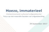 Hoezo, immaterieel - FARO · 2017. 10. 18. · Hoezo, immaterieel Contactmoment cultureel-erfgoedsector Focus op niet-materiële face3en van erfgoedwerking 29 September 2017 Beleidsontwikkelingen