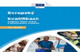 Evropský rámec kvalifikací · 2020. 5. 13. · transparentnost, přístupnost a kvalitu kvalifikací ve vztahu k trhu práce, systému vzdělávání a odborné přípravy a k