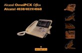 Alcatel OmniPCX Office - alpha-telecom-reseau.fr...Alcatel OmniPCX Office Alcatel 4038/4039/4068. Manuel utilisateur 3 Introduction En choisissant un téléphone de la gamme 4028/4029,