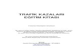 TRAFİK KAZALARI EĞİTİM Kİ - İstanbul İtfaiyesiitfaiye.ibb.gov.tr/img/111834432020__399591327.pdf · 2020. 3. 4. · 1. TRAFİK KAZALARI Trafik kazaları, Türkiye’nin en