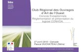 Club Régional des Ouvrages d’Art de l’Ouestpiles.cerema.fr/IMG/pdf/Presentation_du_Logiciel_CONVOA... · 2010. 8. 4. · 6 6 Club Régional Ouvrages d'Art - Cancale 27 avril