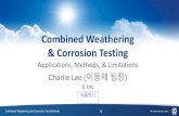 Combined Weathering & Corrosion Testing · 2020. 12. 8. · Combined Weathering and Corrosion Test Methods 9 Weathering and Corrosion Weathering Changes in material properties resulting