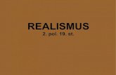 REALISMUS - webzdarma · 2010. 5. 11. · realismus – z lat. „realis“ = věcný, skutečný La Reálisme – název výstavy v roce 1855, kterou v jedné fr. chatrči uspořádal