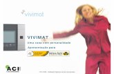 Apresentação VIVIMAT CTIC 2005VIVIMAT ® Produto distribuído por A Casa Inteligente, Lda. Title Microsoft PowerPoint - Apresentação VIVIMAT CTIC 2005.pps Author maeb Created Date