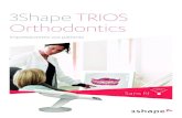3Shape TRIOS Orthodontics - Cloudinary · 2018. 1. 18. · 1. Christensen GJ. Impressions are changing Deciding on conventional, digital or digital plus in-office milling. JADA, 2009,