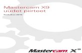Mastercam X9 uudet piirteet · 2015. 6. 15. · 2 MASTERCAM X9/ Johdanto Alla olevassa luettelossa ovat Mastercamin ohjelmien uudet nimet. Lisäksi X9:n julkaisun myötä seuraavia