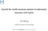 Search for multi-neutron system in extremely neutron-rich nucleibe.nucl.ap.titech.ac.jp/cluster/content/files/2020...Search for multi-neutron system in extremely neutron-rich nuclei