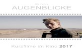 25 Jahre AUGENBLICKE - erzbistum-koeln.de · AUGENBLICKE – Kurzfilme im Kino 2017 – Seite 11 WE WILL STAY IN TOUCH ABOUT IT Deutschland 2015, 8 Min, Farbe, Kurzspielfilm Buch,