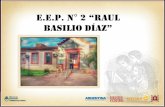 E.E.P. N 2 “Raul Basilio Díaz” · 2015. 9. 2. · institución ( julio, 2014): “Alfabetizando desde nuestro patrimonio escolar documental” se toma conocimiento del programa