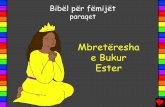 Mbretëresha e Bukur Ester - Bible for Children...E drejta e kopjimit: Mund të bëni kopje ose ta shtypni këtë histori, nëse nuk do ta shitni. Ishte njëherë një vajzë e mirë