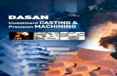 DASAN USAdasanusa.com/file/casting_maching.pdfDasan-Casting reduces time and cost by eliminating additional machining. Investment Casting or Lost-wax Process Starting with a pattern