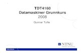 1 TDT4160 Datamaskiner Grunnkurs - YouKok.comyoukok.com/askeland/kokeboken/LoFf/TDT4160/... · 2012. 5. 25. · • Dataspill-inspirert øvingsopplegg • Fleirspelar, nettbasert,