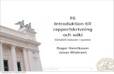 F6 Introduktion till rapportskrivning och wikifileadmin.cs.lth.se/cs/Education/EDAA05/2010/lectures/f6.pdfLunds universitet / LTH / Datavetenskap / EDAA01 HT 2010 / F6 LP1 v6-labb: