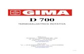 D 700 · 2019. 2. 12. · GIMA D 700 1.3 cap1 Gima D700.doc 1.4 Caratteristiche tecniche Velocità di saldatura 8 m/min. Controllo elettronico della temperatura di saldatura da 10°C