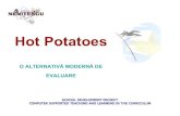 Hot Potatoesnenitescu.ro/Hot_Potatoes.pdfEvaluare I Definitie • Cuantificarea măsurii în care: – Au fost atinse obiectivele programului de instruire – Au fost eficiente metodele