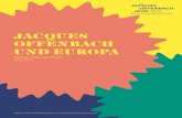JACQUES OFFENBACH UND EUROPA · 2019. 2. 4. · Jacques Offenbach und Europa Sich mit Offenbach zu beschäftigen, heißt auch immer – gerade im EU-Wahljahr 2019 – den Blick auf