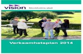 INNEHÅLLSFÖRTECKNING - VisionUtbildningskatalog 2014 . 4 . 5 1. INLEDNING Vision är det ledande fackförbundet för offentligt anställda i Sverige och Vision Stockholms Stad är