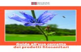 Guida all’uso corretto dei prodotti fitosanitari · Guida all’uso corretto dei prodotti fitosanitari FEASR Fondo europeo agricolo di Sviluppo rurale L’Europa investe nelle zone