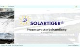 SOLAR TIGER Technologie · SOLAR TIGER ®Technologie SchlammFIT® •Der Schlamm wird zuerst kontinuierlich entwässert und im Anschluss solar getrocknet um die Menge weiter zu reduzieren.