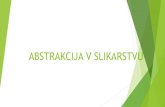 ABSTRAKCIJA V SLIKARSTVUams10.splet.arnes.si/files/2020/05/abstraktno-slikarstvo... · 2020. 5. 6. · ABSTRAKTNO SLIKARSTVO Vasilij Kandinski je bil prvi umetnik v zgodovini, ki