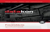 Prezentácia spoločnosti - Datakon · ABB • Operate IT, 800xA, Process portal, Advant Station 500 Siemens • WinCC, WinCC flexible, Operator’s panels Wonderware • Wonderware