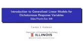 Introduction to Generalized Linear Models for Dichotomous … · 2020. 12. 5. · Introduction to Generalized Linear Models for Dichotomous Response Variables Edps/Psych/Soc 589 Carolyn