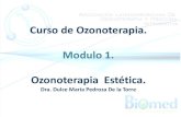 Curso de Ozonoterapia. Modulo 1. Ozonoterapia Estética. Estetica.pdf · 2015. 9. 22. · •1915 y 1918, el Doctor R. Wolff empezó a usar el ozono para curar de Ozonoterapia en