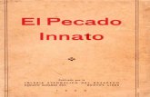 ·El Pecado Innato - Nazarene Bible Collegewhdl.nbc.edu/.../publications/ES_el_pecado_innato_2.pdf · 2017. 8. 30. · 2- El hombre queda perdonado de todas sus transgre siones pasadas.