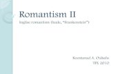 Romantism II - PBworkssinkandus36.pbworks.com/w/file/fetch/91983057/romantism... · 2021. 1. 10. · suuremat osa teoseid tal lõpetada ei õnnestunud; Coleridge oli narkomaan, tarvitas