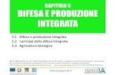 DIFESA E PRODUZIONE INTEGRATA - Veneto Agricoltura · 2018. 1. 10. · CAPITOLO 5 DIFESA E PRODUZIONE INTEGRATA 5.1 Difesa e produzione integrata 5.2 I principi della difesa integrata