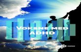 ADHDadhdnorge.no/content/uploads/2016/11/voksen-med-adhd-1.pdf · 2016. 11. 17. · ADHD ADHD forekommer hos ca. 2–3 % av voksne over 18 år. ADHD står for Attention Deficit Hyperactivity
