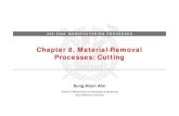Chapter 8. Material-Removal Processes: Cutting · 2018. 1. 30. · 2 Machiningg( (기계가공) Machining is the broad term used to describe removal of material from a workpiece.