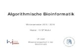 Algorithmische Bioinformatik · 2015. 10. 13. · – Ohlebusch: "Bioinformatics Algorithms", Verlag Enno Ohlebusch. – David Mount: „Bioinformatics. Sequence and Genome Analysis“,