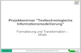 Projektseminar 'Texttechnologische Informationsmodellierung'Title Projektseminar "Texttechnologische Informationsmodellierung" Author Maik Stührenberg Subject Formatierung und Transformation