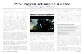 IPTV: ingyen sztrímelés a netenpclos.janu.hu/wp-content/uploads/2020/01/01_03_20_IPTV...2020/01/01  · kábel TV-ről leválás negyedik okát: az IPTV-t. Ez az Internet Protokoll