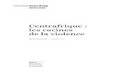 230 Centrafrique - les racines de la violence...Centrafrique : les racines de la violence I. Introduction En mars 2013, la prise de pouvoir par l’ex-S eleka a été la touche finale
