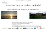 Infrastructure de recherche PNDB - Sciencesconf.org · 2019. 11. 25. · Yvan LE BRAS, Chef de projet (UMS PatriNat) Anne-Sophie ARCHAMBEAU, GBIF-France (UMS PatriNat) Cécile CALLOU,