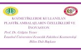 gyener pagev sunum¼lgün Yener_İstanbul... · 2016. 12. 19. · KOZMETİKLERDE KULLANILAN PLASTİK AMBALAJLARIN ÖZELL İNOVASYON Prof. Dr. Gülgün Yener İstanbul Üniversitesi